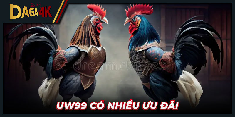 UW99 có nhiều ưu đãi